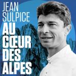 Un nouveau podcast « Au cœur des Alpes » par Jean Sulpice
